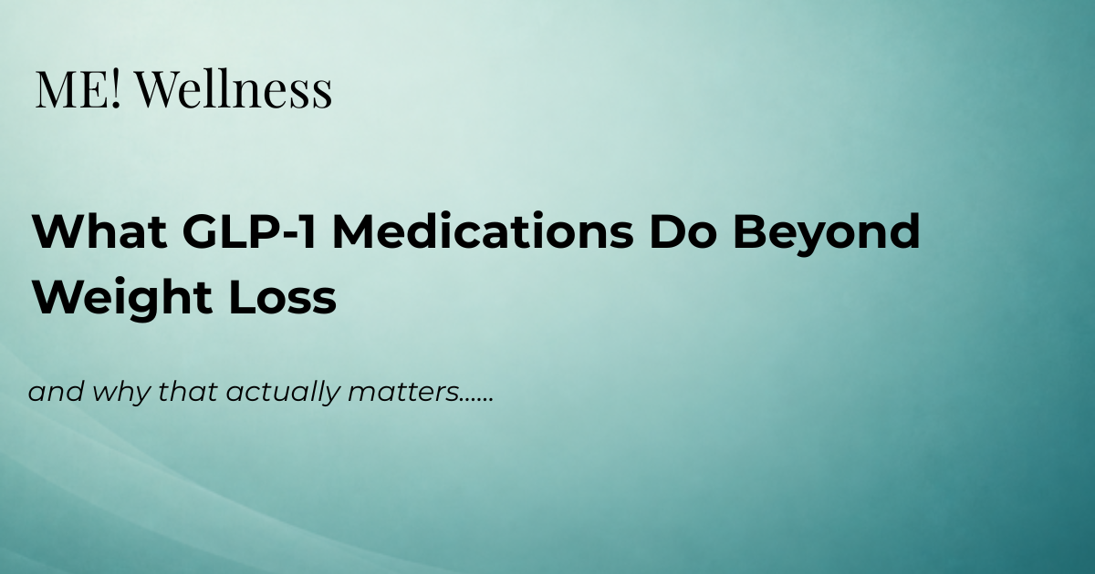 What GLP-1 Medications Actually Do Beyond Weight Loss
